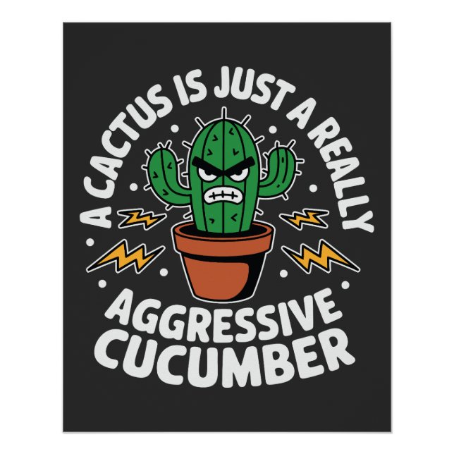 Aggressive Cucumber – Funny Cactus Pun Poster (Front)