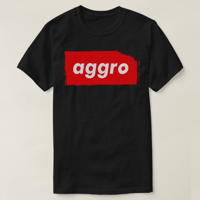 Aggro Aggravation Aggressive Behaviour Words That  T-Shirt (Design Front)
