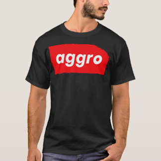 Aggro Aggravation Aggressive Behaviour Words That  T-Shirt