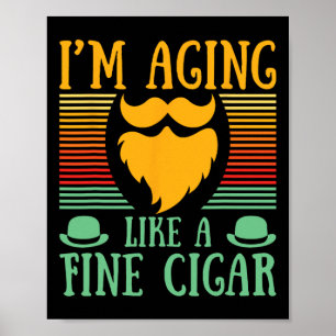 Aging Like A Fine Cigar Fathers Day Cigar Smoker P Poster
