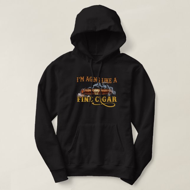 Aging Like a Fine Cigar Hoodie (Design Front)