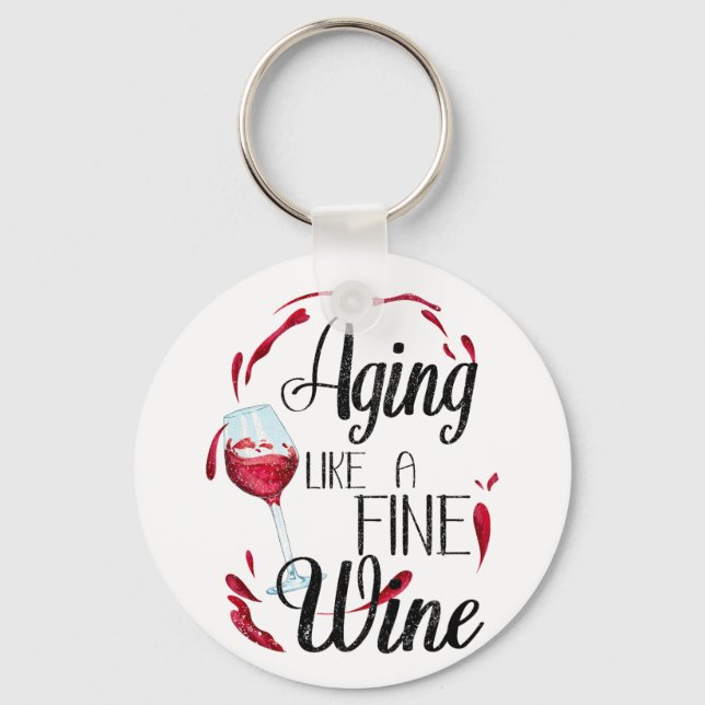 Aging Like a Fine Wine, Elegant Wine Birthday Key Ring (Front)