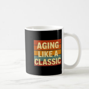 Aging Like Clic Funny Retro Sarcastic Birthday  Coffee Mug