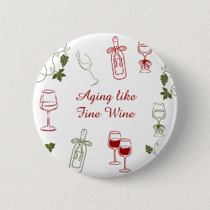 Aging Like Fine Wine 6 Cm Round Badge