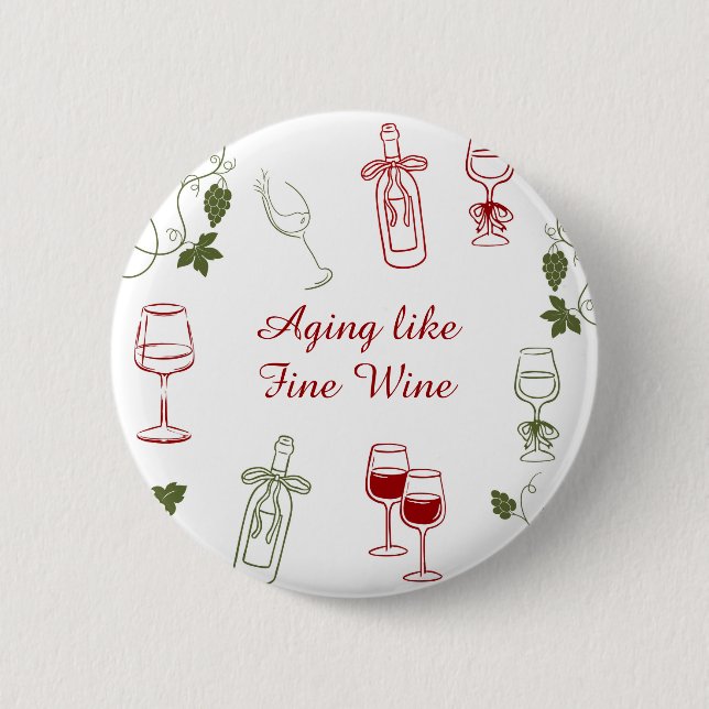 Aging Like Fine Wine 6 Cm Round Badge (Front)