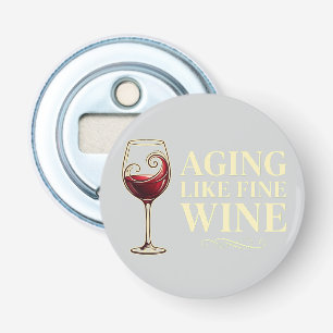 Aging Like Fine Wine Funny Celebration. Bottle Opener