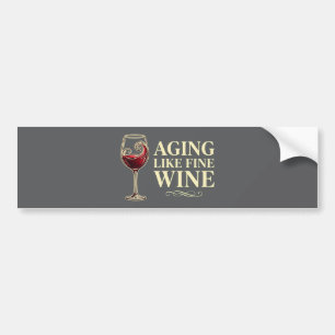 Aging Like Fine Wine Funny Celebration. Bumper Sticker