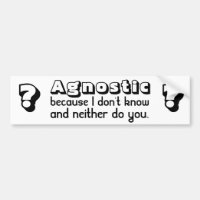 Agnostic: Because I Don't Know and Neither Do You
