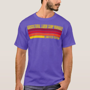 Agricultural Labour Camp Manager T-Shirt