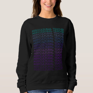 Agricultural Teacher Sweatshirt