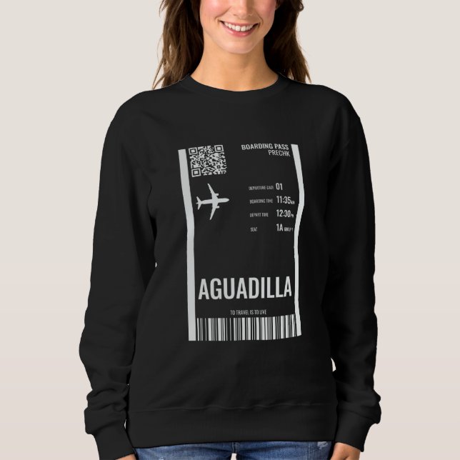 Aguadilla Puerto Rico Boarding Pass Airline Ticket Sweatshirt (Front)