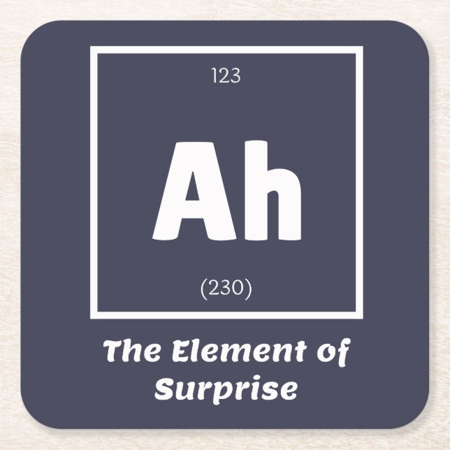 Ah Element of Surprise Chemistry Science Funny Square Paper Coaster (Front)