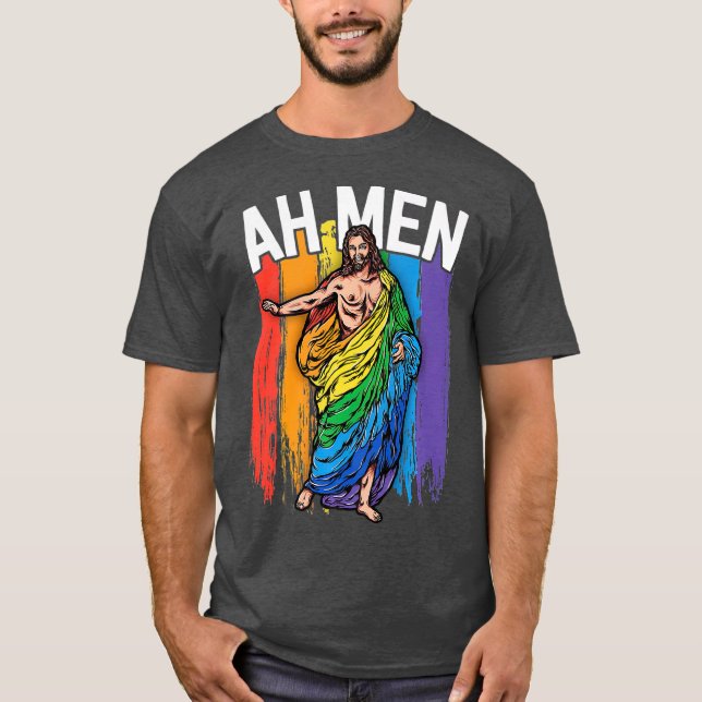 Ah Men Gay Jesus  Funny LGBQ s Gifts Rainbow T-Shirt (Front)