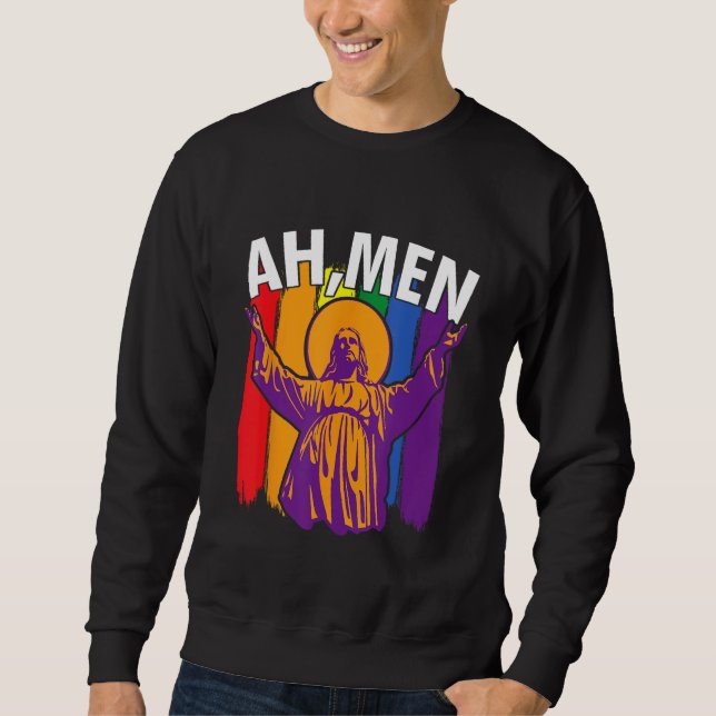 Ah Men  LGBT Gay Pride Jesus Rainbow Flag Christia Sweatshirt (Front)