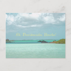 "Ah, Providenciales. Breathe! /Turquoise Water" Postcard