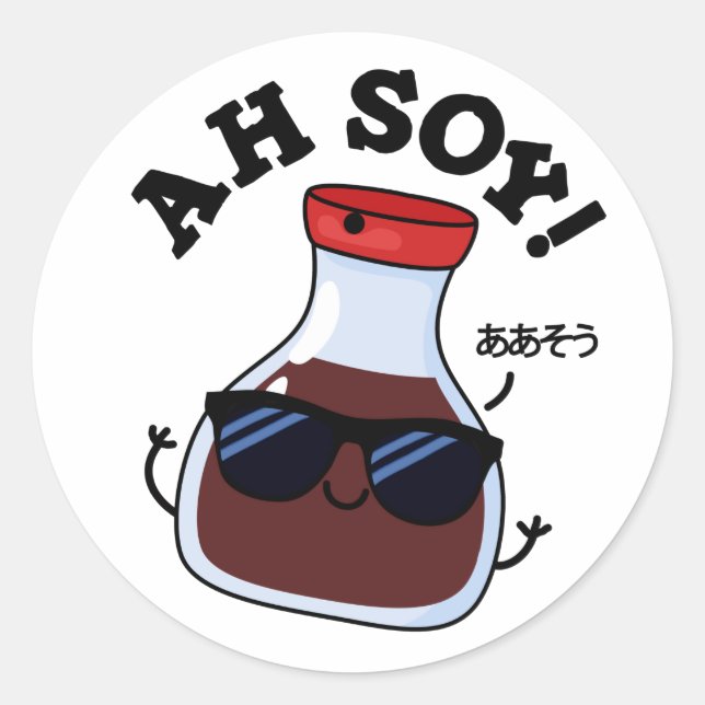 Ah Soy Funny Soy Sauce Pun  Classic Round Sticker (Front)