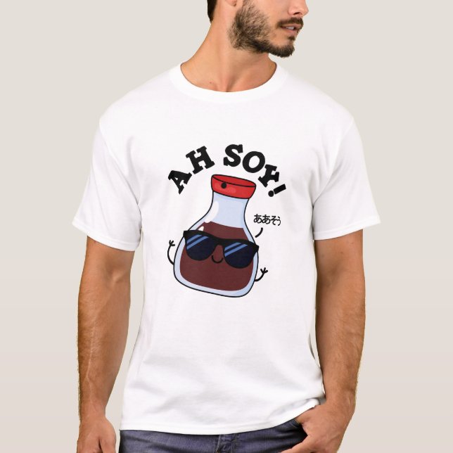 Ah Soy Funny Soy Sauce Pun  T-Shirt (Front)
