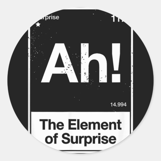 Ah The Element Of Surprise Classic Round Sticker (Front)