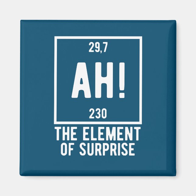 Ah! The Element of Surprise Funny Chemistry  Butto Magnet (Front)