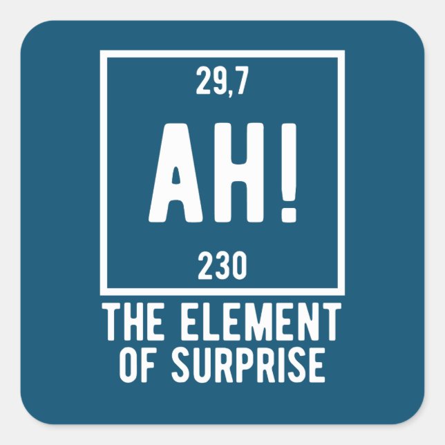 Ah! The Element of Surprise Funny Chemistry  Butto Square Sticker (Front)