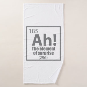 Ah! The Element of Surprise Funny Chemistry Joke Bath Towel