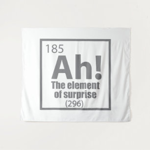 Ah! The Element of Surprise Funny Chemistry Joke Tapestry
