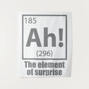 Ah! The Element of Surprise Funny Chemistry Joke Tapestry