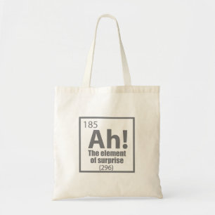 Ah! The Element of Surprise Funny Chemistry Joke Tote Bag