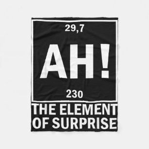 Ah the element of surprise funny chemistry science fleece blanket