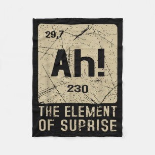 Ah The Element Of Surprise Funny Chemistry Science Fleece Blanket