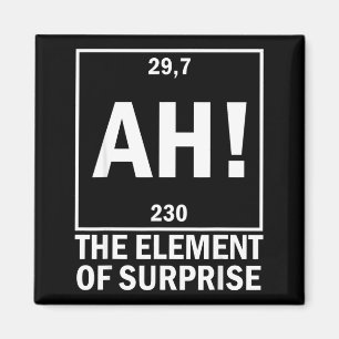 Ah the element of surprise funny chemistry science magnet