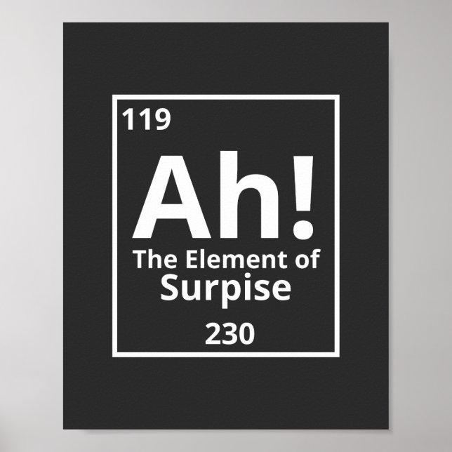 ah the element of surprise funny periodic table poster (Front)