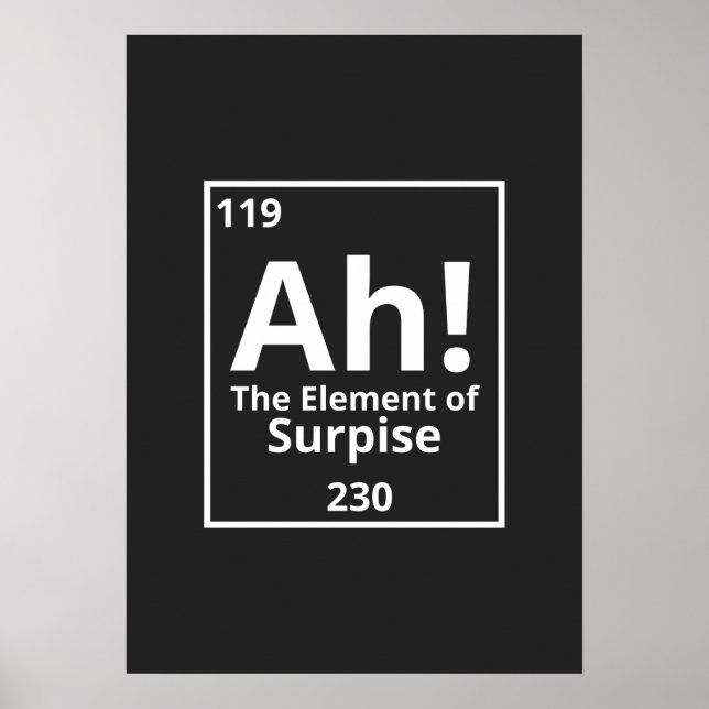 ah the element of surprise funny periodic table poster (Front)
