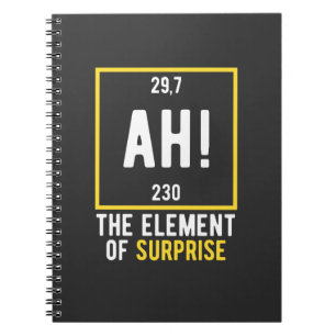 Ah The Element of Surprise Notebook
