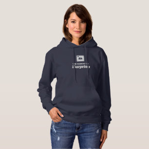 Ah The Element of Surprise! Periodic Table Element Hoodie