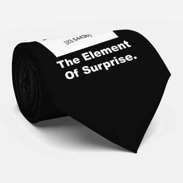 Ah! The element of Surprise Tie (Rolled)