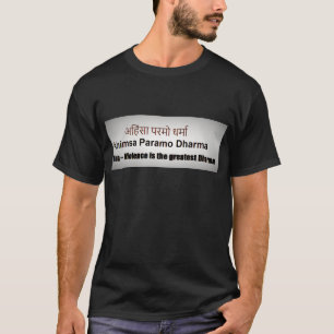 Ahimsa Paramo Dharma, AHINSA , SANSKRIT MANTRA T-Shirt