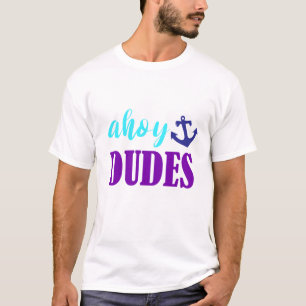 Ahoy Dudes Summer Design T-Shirt