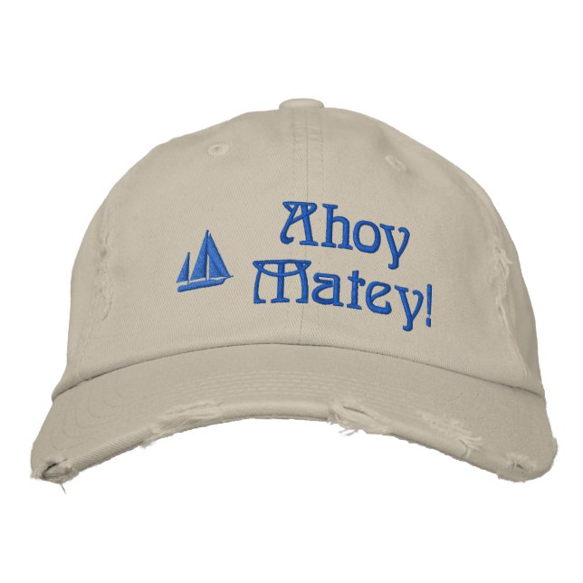 Ahoy Matey Sailors Embroidered Hat (Front)