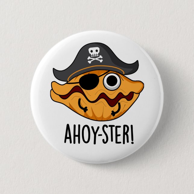 Ahoy-ster Funny Pirate Oyster Pun  6 Cm Round Badge (Front)