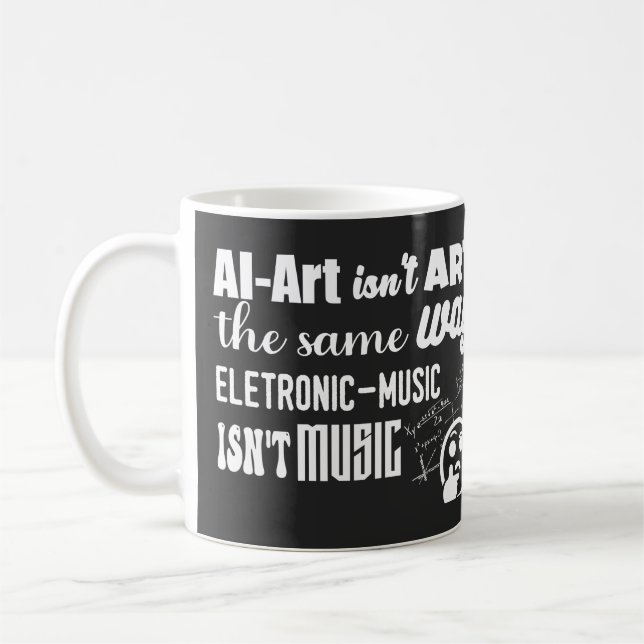AI-Art Ins't Art The Same Way As... Coffee Mug (Left)