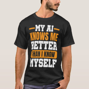 AI Artificial Intelligence Algorithm Machine Learn T-Shirt