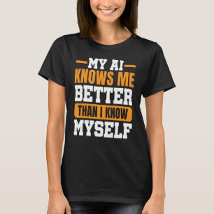 AI Artificial Intelligence Algorithm Machine Learn T-Shirt