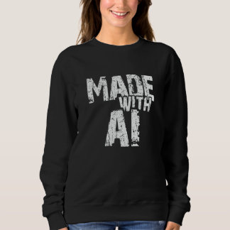 AI Artificial Intelligence made with AI the artifi Sweatshirt