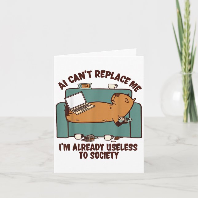 Ai Can’t Replace Me Already Useless Capybara Funny Card (Front)