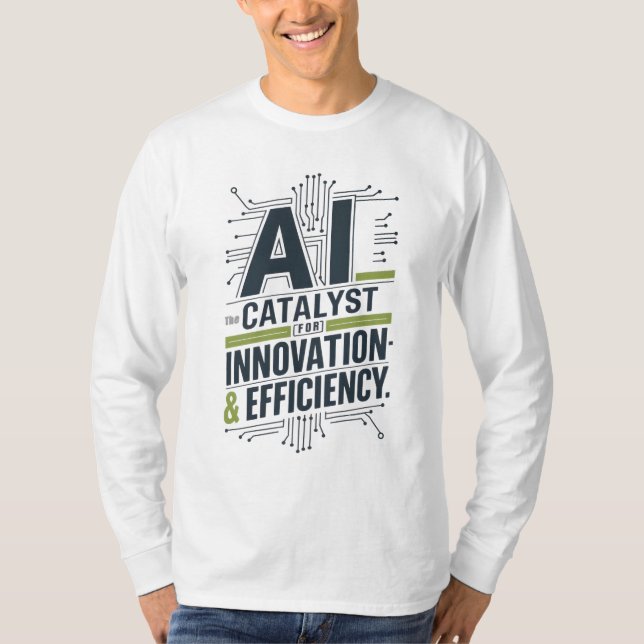 AI – Catalyst for Innovation & Efficiency T-Shirt (Front)