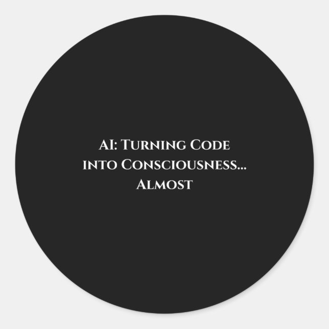 Ai Code Consciousness Funny Tech Geek Nerdy Gift  Classic Round Sticker (Front)