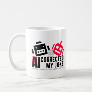 AI Corrected my Joke.w Coffee Mug