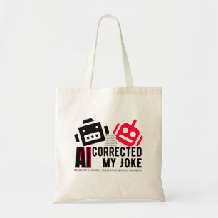 AI Corrected my Joke.w Tote Bag