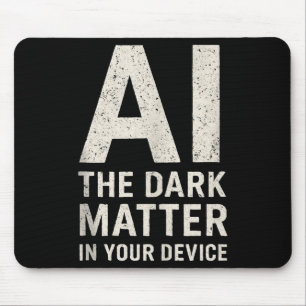 Ai Dark Ogy _ Science & Tech Gift Slogan Tank Mouse Pad